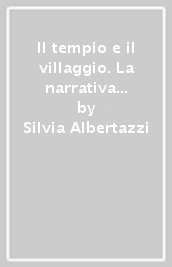 Il tempio e il villaggio. La narrativa indo-inglese contemporanea e la tradizione britannica