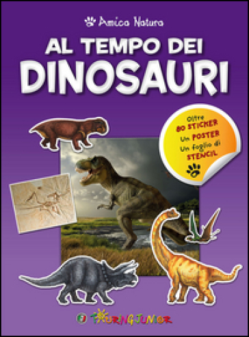 Al tempo dei dinosauri. Amica natura