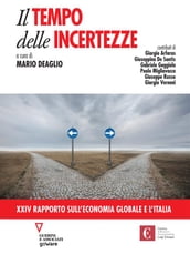Il tempo delle incertezze. XXIV Rapporto sull economia globale e l Italia