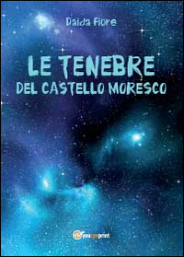 Le tenebre del castello Moresco - Daida Fiore