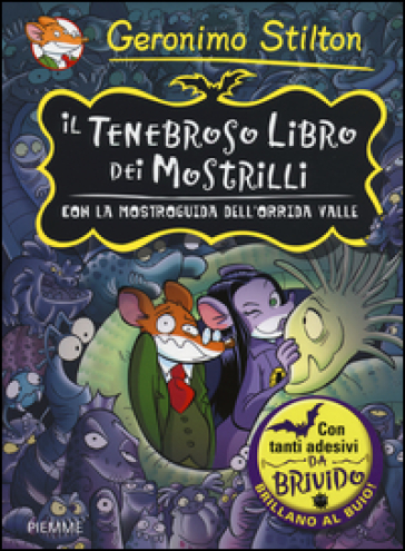 Il tenebroso libro dei Mostrilli. Con la mostroguida dell'Orrida Valle. Con adesivi - Geronimo Stilton