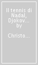 Il tennis di Nadal, Djokovic, Federer e Sinner