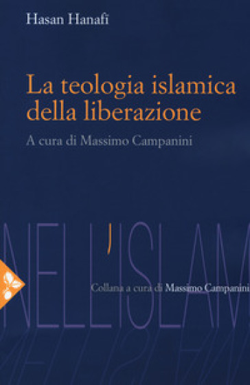 La teologia islamica della liberazione - Hasan Hanafi