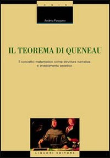 Il teorema di Queneau. Il concetto matematico come struttura narrativa e investimento estetico - Andrea Pasquino