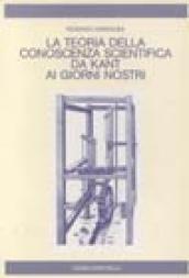 La teoria della conoscenza scientifica da Kant ai nostri giorni