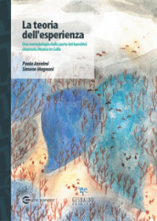 La teoria dell esperienza. Una metodologia dalla parte dei bambini chiamata Musica in culla