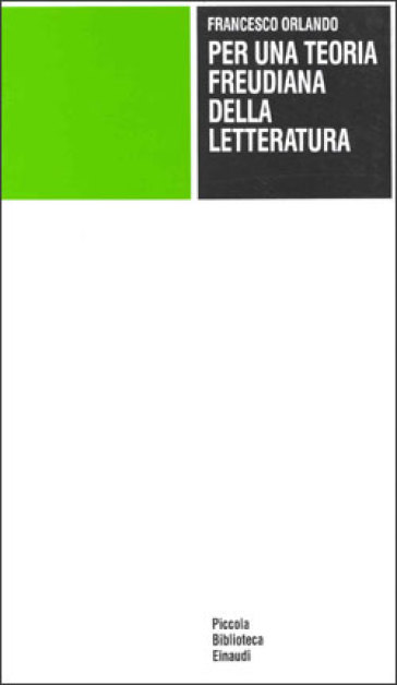 Per una teoria freudiana della letteratura - Francesco Orlando