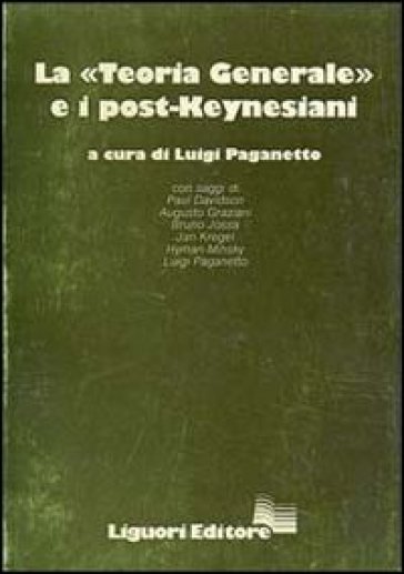 La teoria generale e i post-keynesiani - Luigi Paganetto