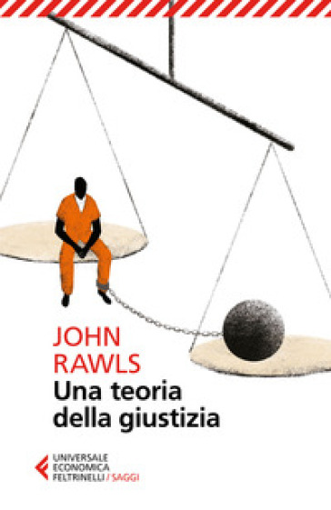 Una teoria della giustizia. Nuova ediz. - John Rawls