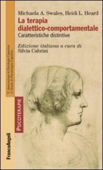 La terapia dialettico-comportamentale. Caratteristiche distintive - Michaela A. Swales - Heidi L. Heard