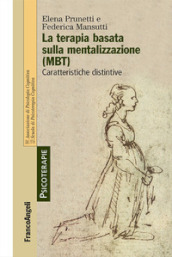 La terapia basata sulla mentalizzazione (MBT). Caratteristiche distintive