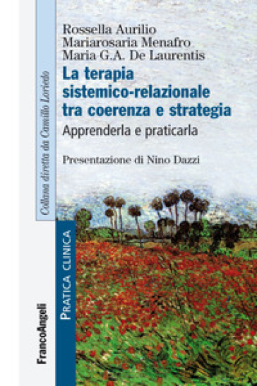La terapia sistemico-relazionale tra coerenza e strategia. Apprenderla e praticarla - Rossella Aurilio - Mariarosaria Menafro - Maria G. A. De Laurentis