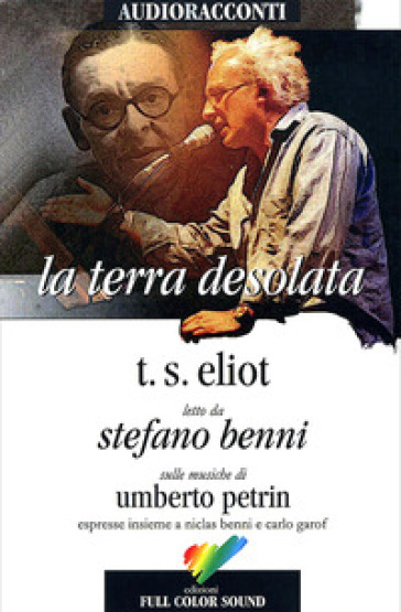 La terra desolata letto da Stefano Benni. Audiolibro. CD Audio - Thomas Stearns Eliot