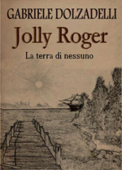 La terra di nessuno. Jolly Roger. 1.