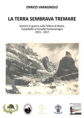 La terra sembrava tremare - Uomini in guerra sulla Tofana di Rozes