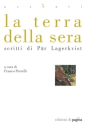 La terra della sera. Scritti di Pär Lagerkvist