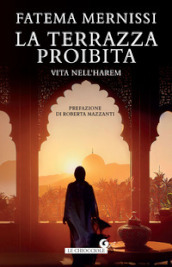 La terrazza proibita. Vita nell harem