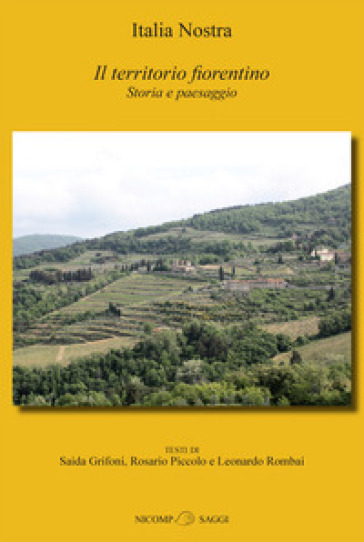 Il territorio fiorentino. Storia e paesaggio - Leonardo Rombai - Saida Grifoni - Rosario Piccolo