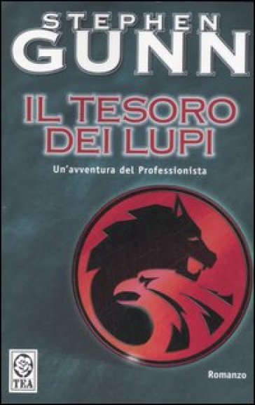 Il tesoro dei lupi. Il professionista. 6. - Stephen Gunn