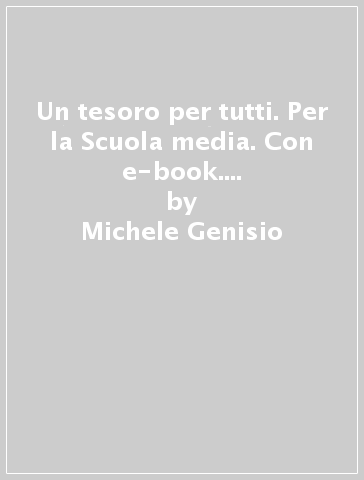 Un tesoro per tutti. Per la Scuola media. Con e-book. Con espansione online. Vol. 3 - Michele Genisio