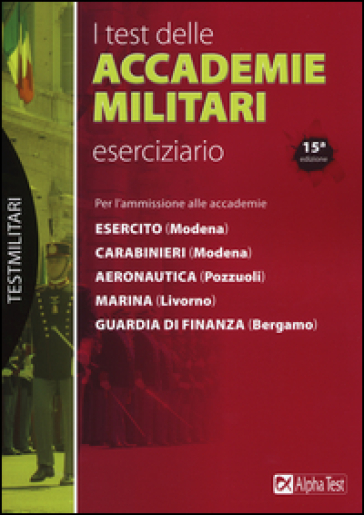 I test delle accademie militari. Eserciziario - Massimo Drago - Marco Pinaffo