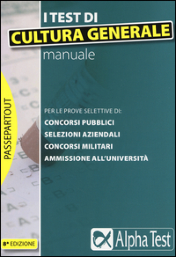 I test di cultura generale. Manuale - Giuseppe Vottari - Massimiliano Bianchini - Paola Borgonovo