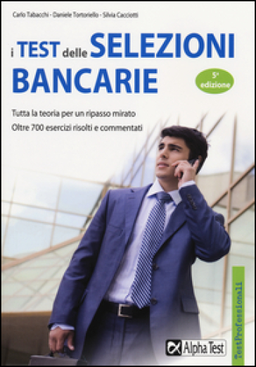 I test delle selezioni bancarie - Carlo Tabacchi - Daniele Tortoriello - Silvia Cacciotti