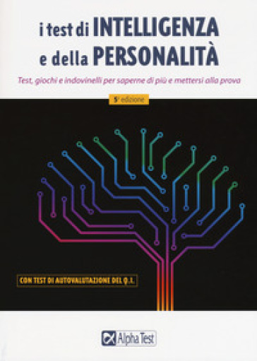 I test di intelligenza e della personalità - Nicoletta Gavirati - Vincenzo Pavoni - Massimiliano Bianchini - Renato Sironi