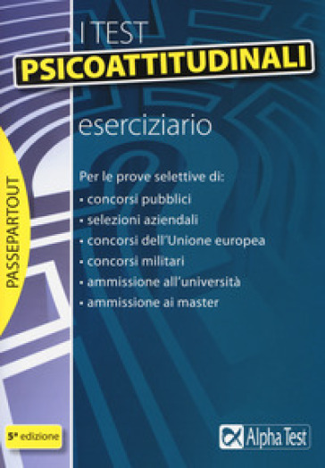 I test psicoattitudinali. Eserciziario - Massimiliano Bianchini - Vincenzo Pavoni - Renato Sironi