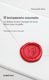 Il testamento nascosto. La Ballata di don Giuseppe De Luca riletta come un giallo