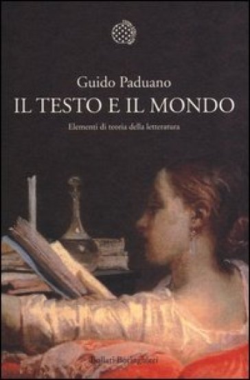 Il testo e il mondo. Elementi di teoria della letteratura - Guido Paduano