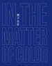 In the matter of color. Addamiano, Biasi, Pinelli, Simeti. Ediz. multilingue