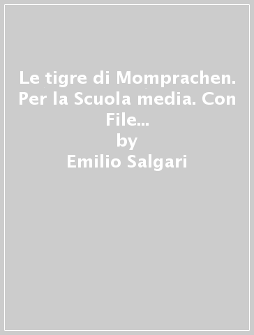 Le tigre di Momprachen. Per la Scuola media. Con File audio per il download - Emilio Salgari - Giorgio Massei - Rosanna Serafini