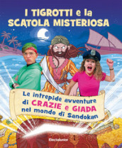 I tigrotti e la scatola misteriosa. Le intrepide avventure di Crazie e Giada nel mondo di Sandokan