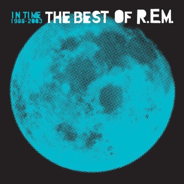 In time: the best of r.e.m 1988-2003 - R.E.M.