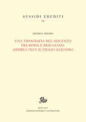 Una tipografia del Seicento fra Roma e Bracciano: Andrea Fei e il figlio Giacomo