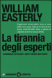 La tirannia degli esperti. Economisti, dittatori e diritti negati dei poveri