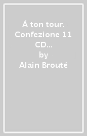 Á ton tour. Confezione 11 CD audio per la classe. Per le Scuole superiori. Con CD-ROM