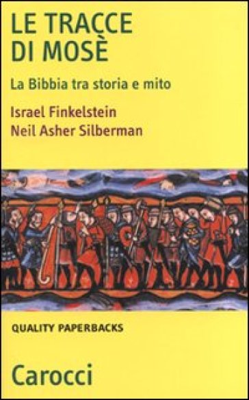 Le tracce di Mosé. La Bibbia tra storia e mito - Israel Finkelstein - Neil Asher Silberman