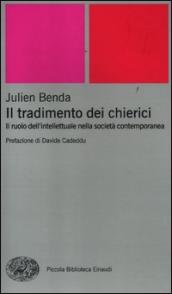 Il tradimento dei chierici. Il ruolo dell intellettuale nella società contemporanea