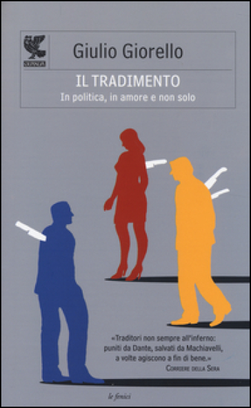 Il tradimento. In politica, in amore e non solo - Giulio Giorello