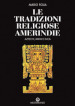 Le tradizioni religiose amerindie. Aztechi, Maya e Inca
