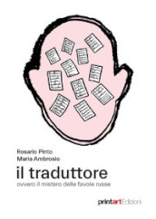 Il traduttore. Ovvero il mistero delle favole russe