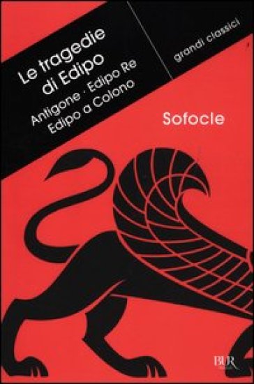 Le tragedie di Edipo: Antigone-Edipo re-Edipo a Colono. Testo greco a fronte - Sofocle