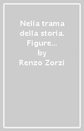 Nella trama della storia. Figure e percorsi intellettuali tra Otto e Novecento