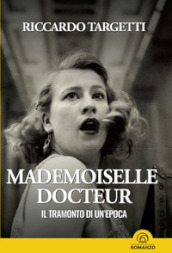 Il tramonto di un epoca. Mademoiselle Docteur