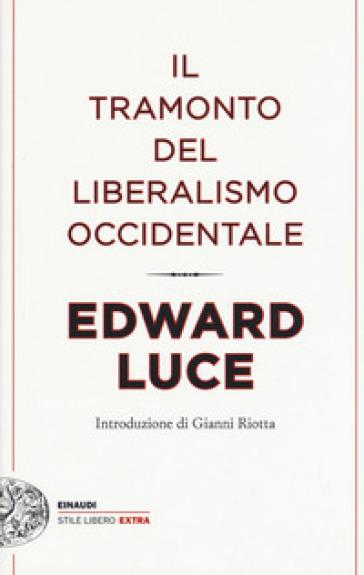 Il tramonto del liberalismo occidentale - Edward Luce