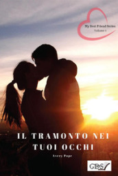 Il tramonto nei tuoi occhi. My best friends series. 1.