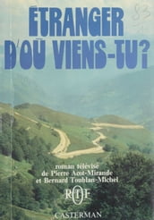 Étranger, d où viens-tu ?