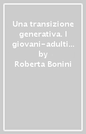 Una transizione generativa. I giovani-adulti volontari